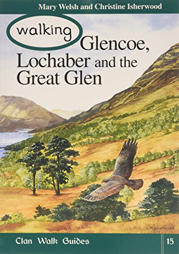 Stock image for Walking Glencoe, Lochaber and the Great Glen (Clan Walk Guides) for sale by WorldofBooks