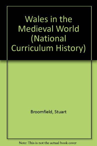 Imagen de archivo de Wales in the Medieval World (National Curriculum History S.) a la venta por Stephen White Books