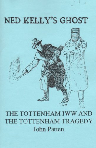Stock image for Ned Kelly  s Ghost: The Tottenham (New South Wales) IWW And The Tottenham Tragedy (1916) for sale by Book Alley