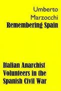 Beispielbild fr Remembering Spain - Italian Anarchist Volunteers in the Spanish Civil War zum Verkauf von Der Ziegelbrenner - Medienversand