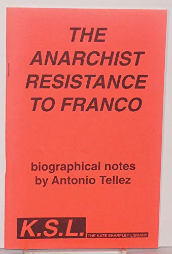 The Anarchist Resistance to Franco (Biographical Notes)