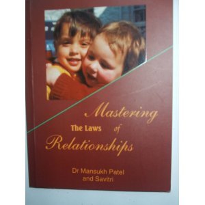 Mastering the Laws of Relationships (9781873606124) by Mansukh Patel
