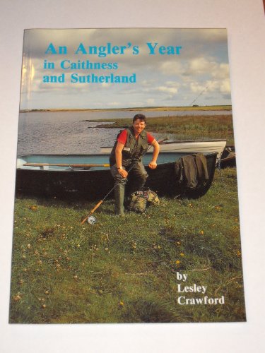 9781873610022: An angler's year in Caithness & Sutherland