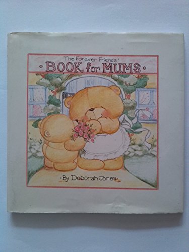Stock image for The Forever Friends Book for Mums for sale by WorldofBooks