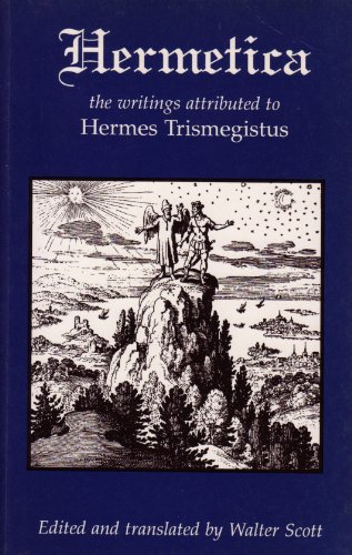 Stock image for Hermetica: The Ancient Greek and Latin Writings Which Contain Religious or Philosophic Teachings Ascribed to Hermes Trismegistus for sale by GoldenWavesOfBooks