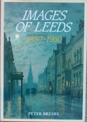 Beispielbild fr Images of Leeds 1850-1960 zum Verkauf von WorldofBooks