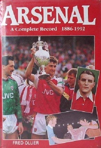 Imagen de archivo de Arsenal: A Complete Record, 1886-1992 (Complete Record Series) a la venta por WorldofBooks