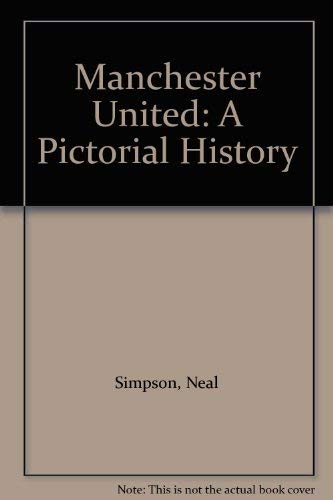 Beispielbild fr Manchester United: A Pictorial History zum Verkauf von WorldofBooks