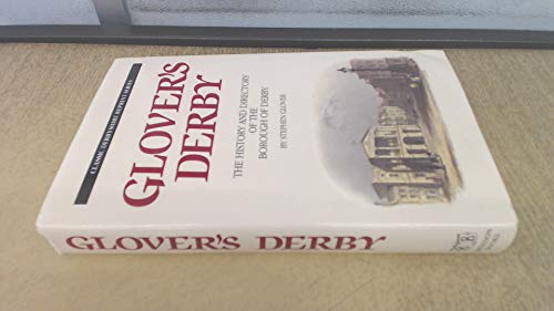 Imagen de archivo de Glover's Derby. The History and Directory of the Borough of Derby. [Classic Derbyshire Reprint Series]. a la venta por AwesomeBooks