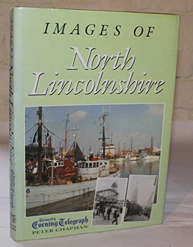 Stock image for Images of North Lincolnshire for sale by GF Books, Inc.