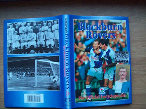 BLACKBURN ROVERS THE OFFICIAL ENCYCLOPAEDIA.