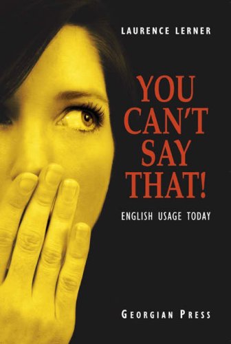 Stock image for You Can't Say That!: English Usage Today for sale by THE SAINT BOOKSTORE