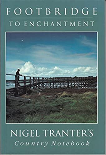 9781873631232: Footbridge to Enchantment: Nigel Tranter's Country Notebook