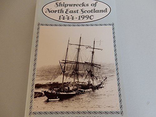 9781873644140: Shipwrecks of North East Scotland, 1444-1990