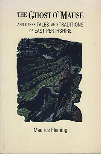 Beispielbild fr The Ghost o'Mause: And Other Tales and Traditions of East Perthshire zum Verkauf von WorldofBooks