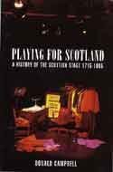 Beispielbild fr Playing for Scotland: A History of the Scottish Stage 1715-1965 zum Verkauf von WorldofBooks