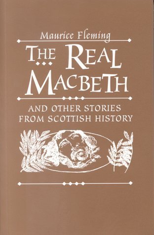 Beispielbild fr The Real Macbeth: And Other Stories from Scottish History zum Verkauf von ThriftBooks-Dallas