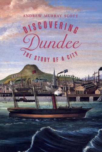 Imagen de archivo de Discovering Dundee: The Story of a City a la venta por Books From California
