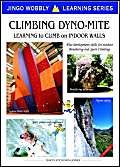 Stock image for Climbing Dynomite Learning to Climb on Indoor Walls Plus Development Skills for Outdoor Bouldering and Sport Climbing for sale by PBShop.store US