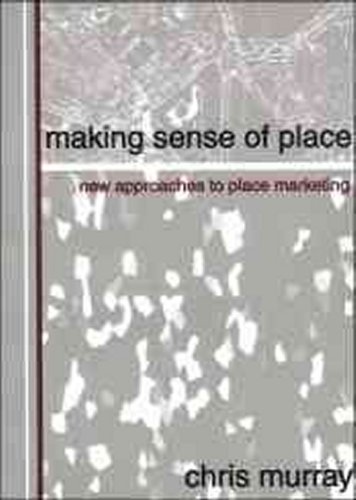 Making Sense of Place: New Approaches Place Marketing