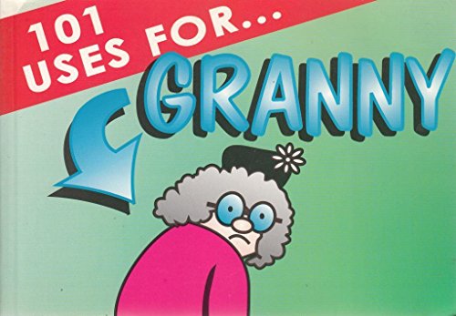 Stock image for 101 Uses for Granny (Humour) for sale by WorldofBooks