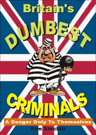 9781873668368: UK's Dumbest Criminals
