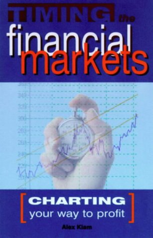 Stock image for Timing the Financial Markets: Charting Your Way to Profit for sale by Wonder Book