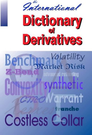 Stock image for The International Dictionary of Derivatives for sale by WorldofBooks