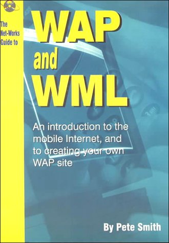 Stock image for The Net-Works Guide to Wap and Wml: Wireless Application Protocol for sale by HPB-Emerald