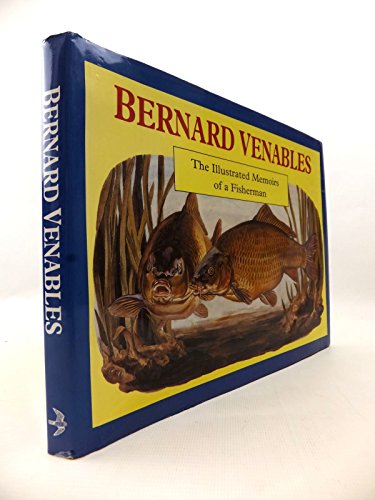 Imagen de archivo de Bernard Venables: The Illustrated Memoirs of a Fisherman a la venta por WorldofBooks