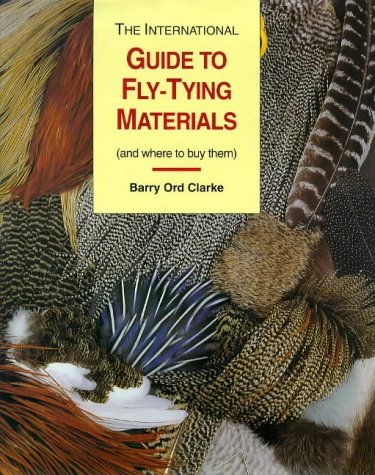 Imagen de archivo de The International Guide to Fly-Tying Materials (And Where to Buy Them) a la venta por M RICHARDSON RARE BOOKS (PBFA Member)