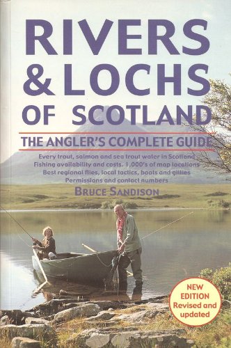 RIVERS & LOCHS OF SCOTLAND: THE ANGLER`S COMPLETE GUIDE