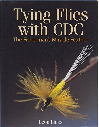 9781873674512: Tying Flies with CDC: The Fisherman's Miracle Feather