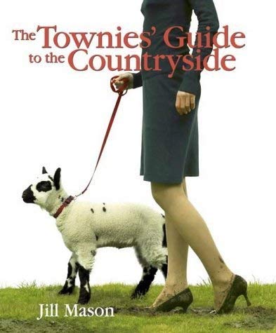 Beispielbild fr The Townies' Guide to the Countryside zum Verkauf von WorldofBooks