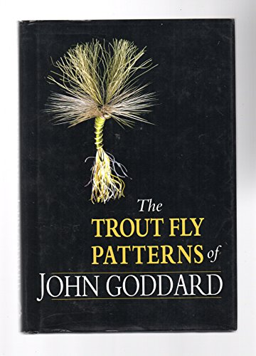 The Trout Fly Patterns of John Goddard (9781873674758) by [???]