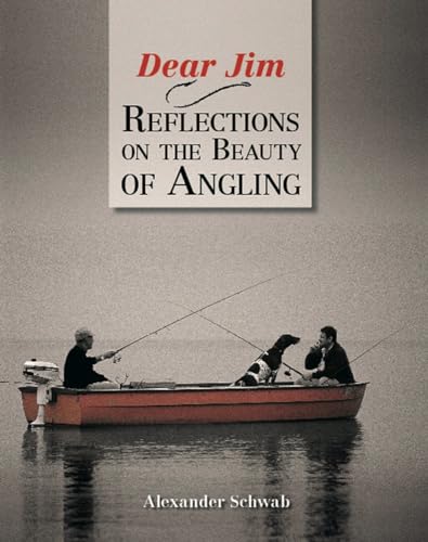 Stock image for Dear Jim: Reflections on the Beauty of Angling for sale by Books From California