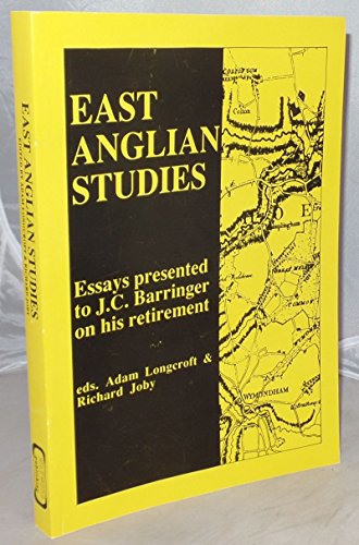 9781873676868: East Anglian Studies: Essays Presented to J C Barringer on His Retirement, August 30 1995: University of East Anglia, Norwich