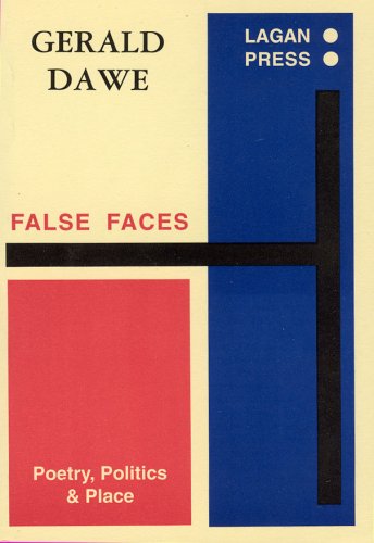 Beispielbild fr FALSE FACES: POETRY, POLITICS AND PLACE. zum Verkauf von Burwood Books