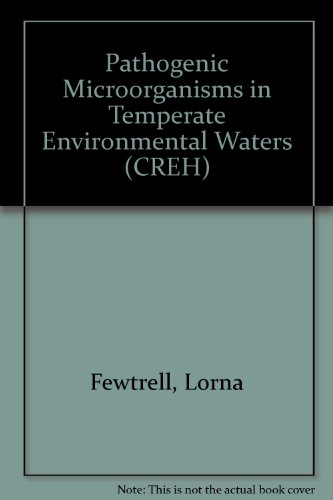 Beispielbild fr Pathogenic Microorganisms in Temperate Environmental Waters (CREH) zum Verkauf von J J Basset Books, bassettbooks, bookfarm.co.uk
