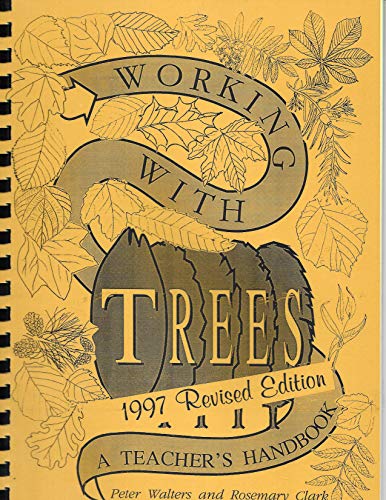 Working with Trees: A Teacher's Handbook (9781873697009) by Peter Walters; Rosemary Clark