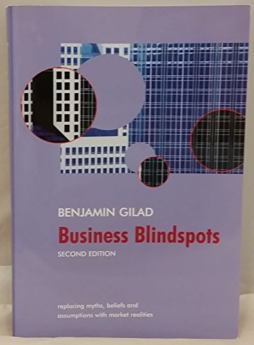 Beispielbild fr Business Blindspots : Replacing Myths, Beliefs and Assumptions with Market Realities, 2nd edition zum Verkauf von HPB-Red