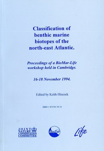 Stock image for Classification Of Benthic Marine Biotopes Of The North East Atlantic - Proceedings Of A BioMAr-Life Workshop Held In Cambridge 16-18 November 1994 for sale by Eastleach Books