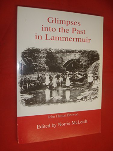 Stock image for Glimpses into the Past in Lammermuir for sale by Better World Books Ltd