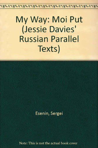 My Way: Moi Put (Jessie Davies' Russian Parallel Texts) (English and Russian Edition) (9781873709115) by Sergei Esenin
