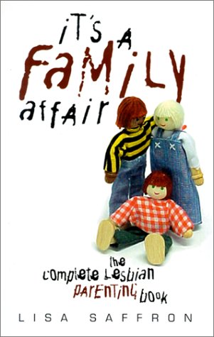 9781873741627: It's a Family Affair: The Complete Lesbian Parenting Book