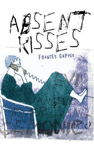 Absent Kisses (9781873741788) by Gapper, Frances