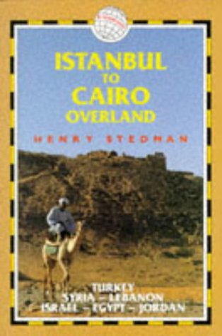 Beispielbild fr Istanbul to Cairo Overland: Turkey, Syria, Lebanon, Jordan, Israel and Egypt zum Verkauf von WorldofBooks