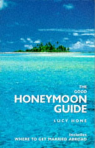 Beispielbild fr The Good Honeymoon Guide: Includes Where to Get Married Abroad zum Verkauf von Wonder Book