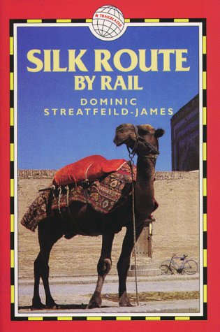 9781873756140: The Silk Route by Rail (World Rail Guides)