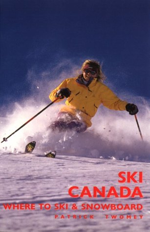 Beispielbild fr Ski Canada: Where to Ski and Snowboard zum Verkauf von WorldofBooks